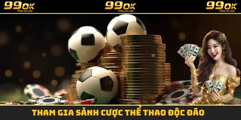 Tham gia sảnh cược thể thao độc đáo