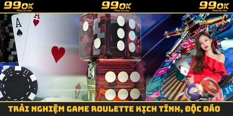 Trải nghiệm game Roulette kịch tính, độc đáo