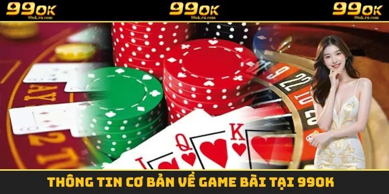 Game Bài 1 Tổng hợp một vài thông tin cơ bản cần nắm được về sảnh game bài