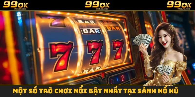 Nổ Hũ 3 Giới thiệu những tựa game slot được yêu thích hàng đầu tại 99OK