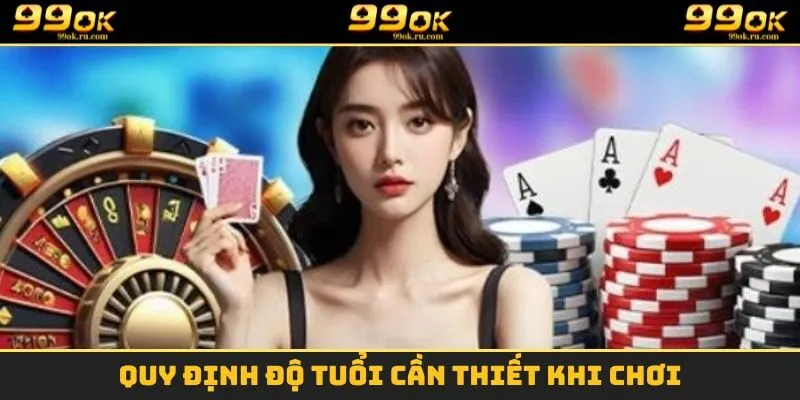 Quy định độ tuổi cần thiết khi chơi
