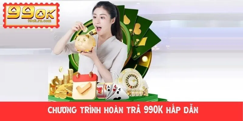 Chương trình hoàn trả 99OK tri ân thành viên lên đến 1.5% 1 Chương trình hoàn trả